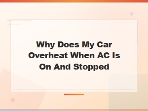 Why Your Car Overheats When Ac Is on and Stopped – Ac Compressor Failure Symptoms